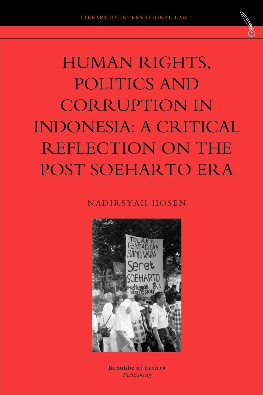 Human Rights, Politics And Corruption In Indonesia: A Critical Reflection On The Post Soeharto Era