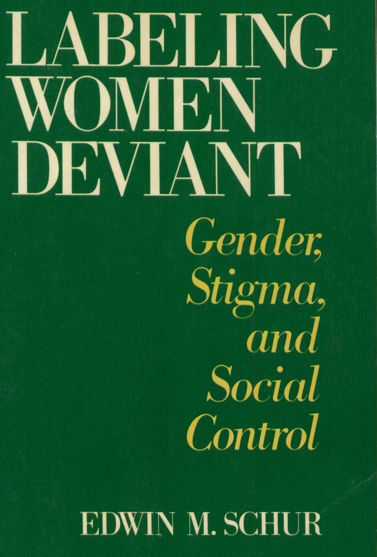Labeling Women Deviant Gender Stigma, And Social Control