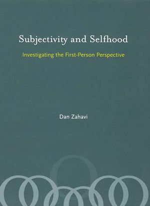 Subjectivity And Selfhood: Investigating The Firstperson Perspective,New