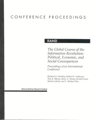 The Global Course of the Information Revolution: Political, Economic, and Social Consequences (Documented Briefing),Used
