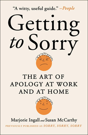 Getting To Sorry: The Art Of Apology At Work And At Home,Used