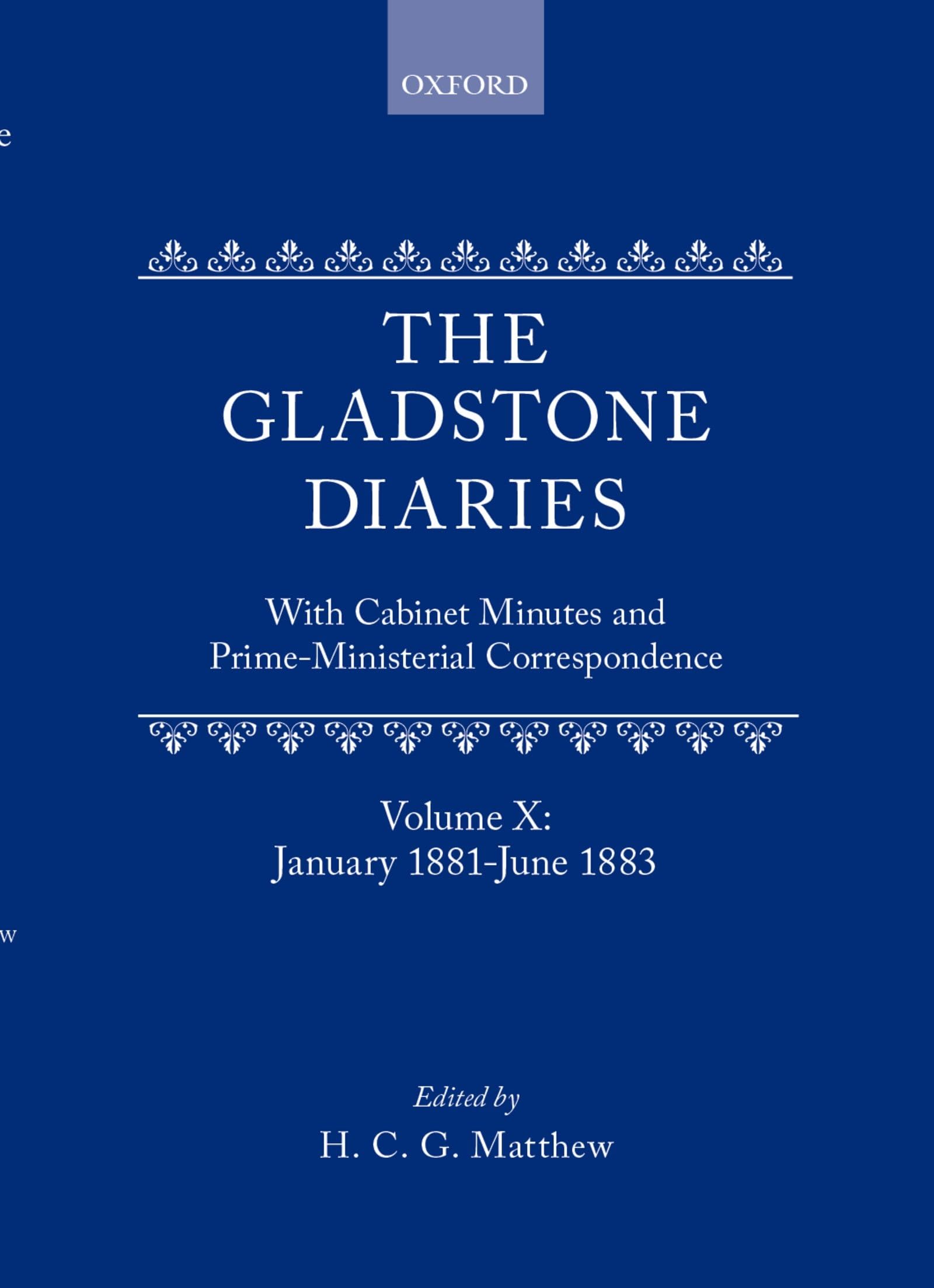 The Gladstone Diaries: With Cabinet Minutes And Primeministerial Correspondencevolume X: January 1881June 1883