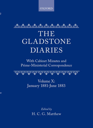The Gladstone Diaries: With Cabinet Minutes And Primeministerial Correspondencevolume X: January 1881June 1883