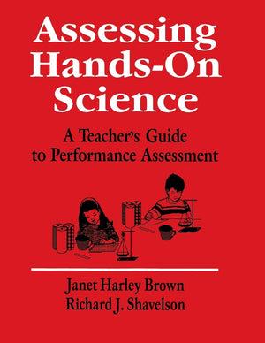 Assessing Handson Science: A Teacher'S Guide To Performance Assessment (1Off Series),New