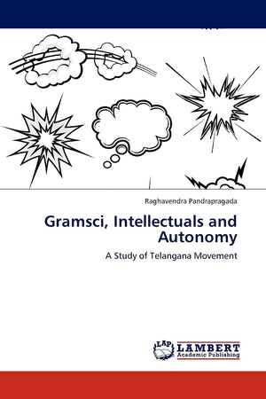 Gramsci, Intellectuals and Autonomy: A Study of Telangana Movement,Used