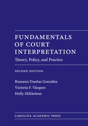 Fundamentals of Court Interpretation: Theory, Policy and Practice,Used