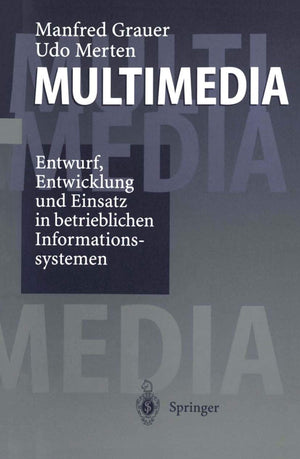 Multimedia: Entwurf, Entwicklung Und Einsatz In Betrieblichen Informationssystemen (German Edition),Used