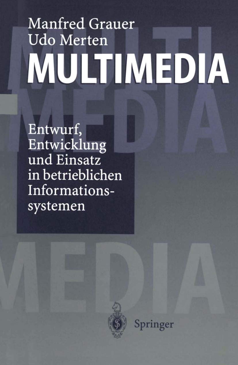 Multimedia: Entwurf, Entwicklung Und Einsatz In Betrieblichen Informationssystemen (German Edition),Used