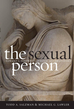 The Sexual Person: Toward a Renewed Catholic Anthropology (Moral Traditions),Used