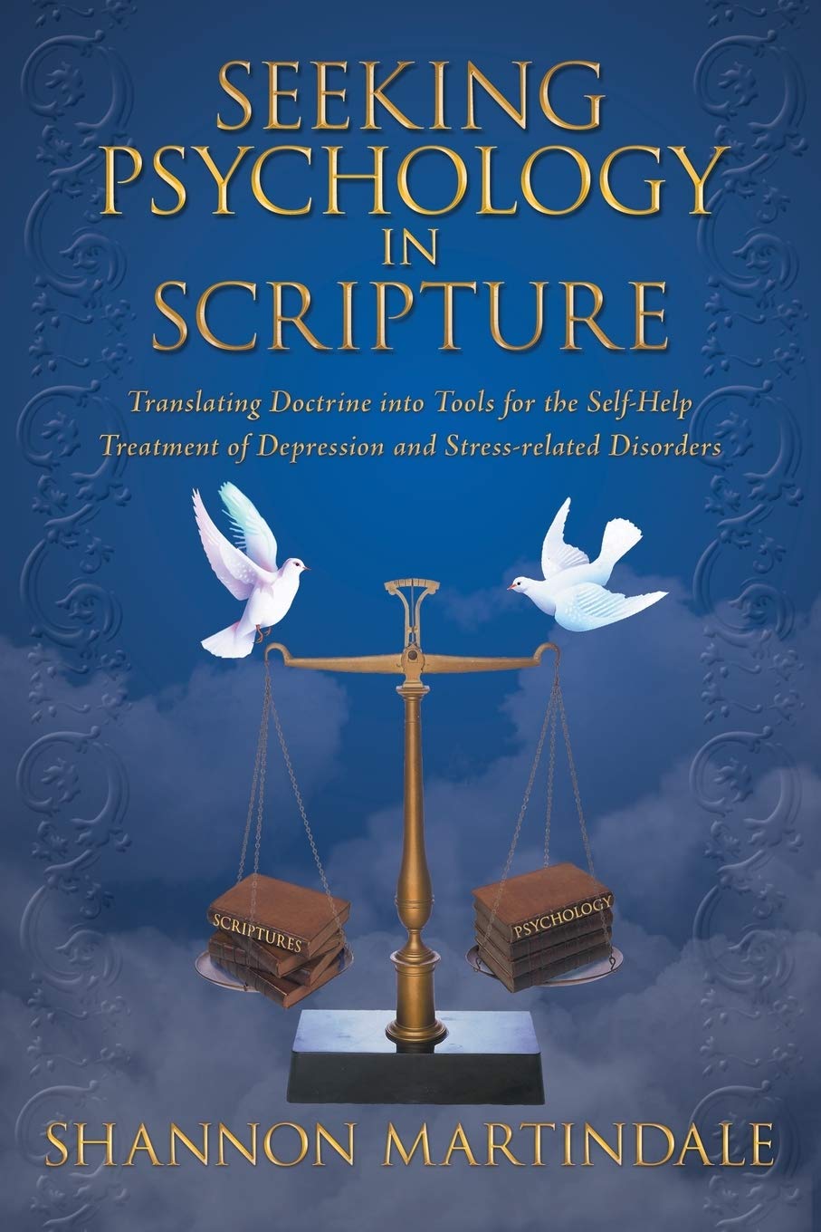 Seeking Psychology In Scripture: Translating Doctrine Into Tools For The Selfhelp Treatment Of Depression And Stressrelated Di,Used