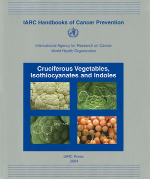Cruciferous Vegetables, Isothiocyanates and Indoles (IARC Handbooks of Cancer Prevention, 9),Used