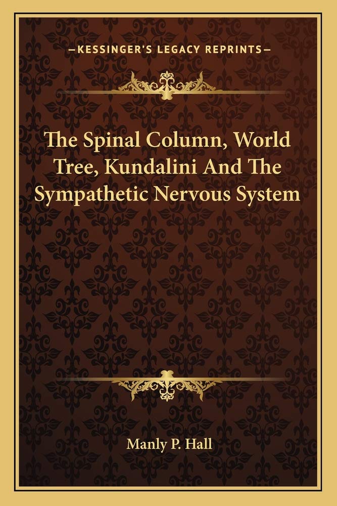 The Spinal Column, World Tree, Kundalini And The Sympathetic Nervous System,Used