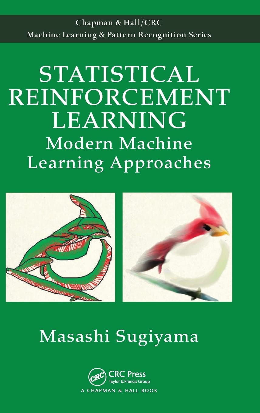 Statistical Reinforcement Learning: Modern Machine Learning Approaches (Chapman & Hall/CRC Machine Learning & Pattern Recognitio,Used