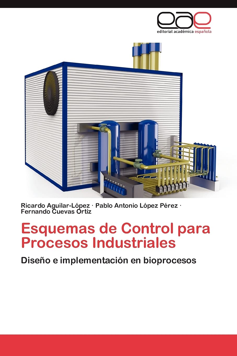 Esquemas de Control para Procesos Industriales: Diseo e implementacin en bioprocesos (Spanish Edition),Used