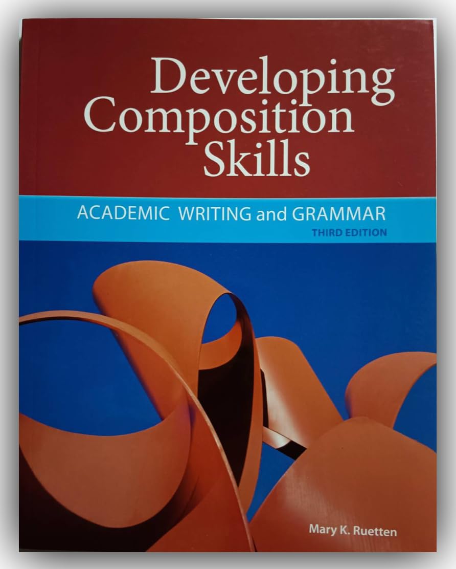 Developing Composition Skills: Academic Writing and Grammar (Developing & Refining Composition Skills),New