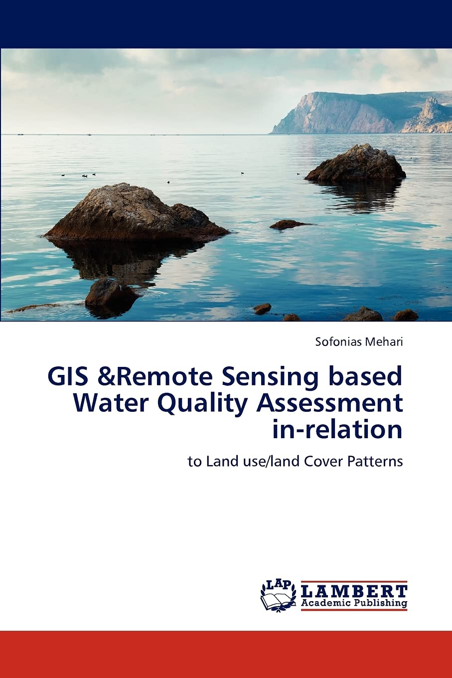 GIS &Remote Sensing based Water Quality Assessment inrelation: to Land use/land Cover Patterns,Used