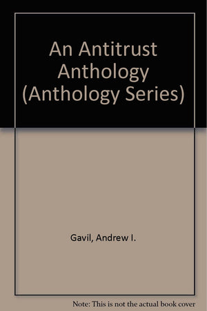 An Antitrust Anthology (Anthology Series),New