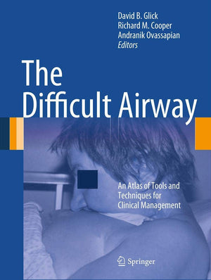 The Difficult Airway: An Atlas of Tools and Techniques for Clinical Management,Used