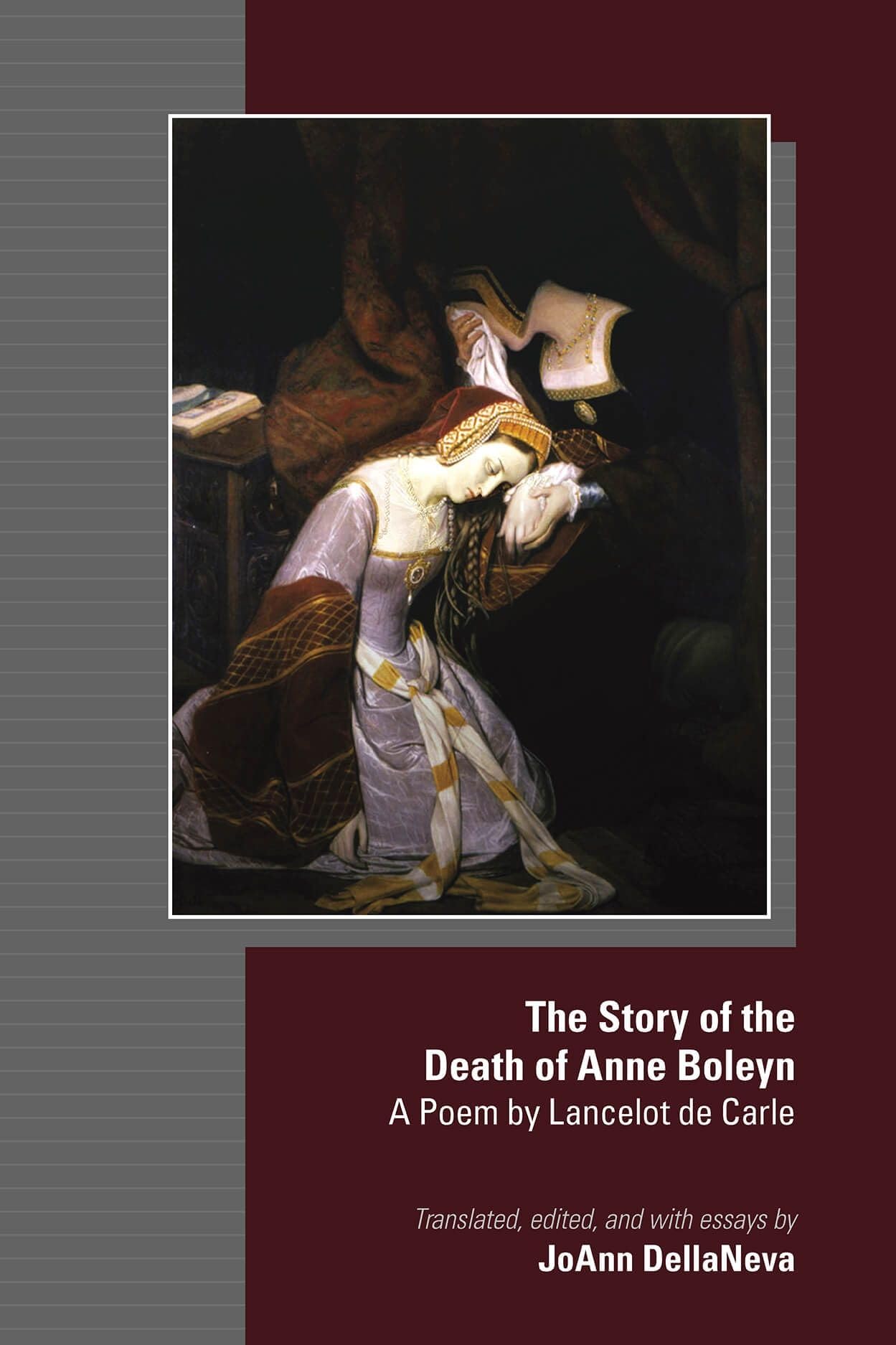 The Story of the Death of Anne Boleyn: A Poem by Lancelot de Carle (Volume 580) (Medieval and Renaissance Texts and Studies),Used