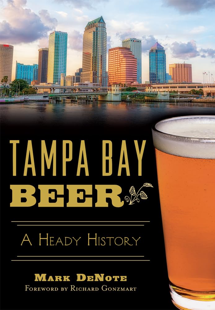 Tampa Bay Beer:: A Heady History (American Palate),Used