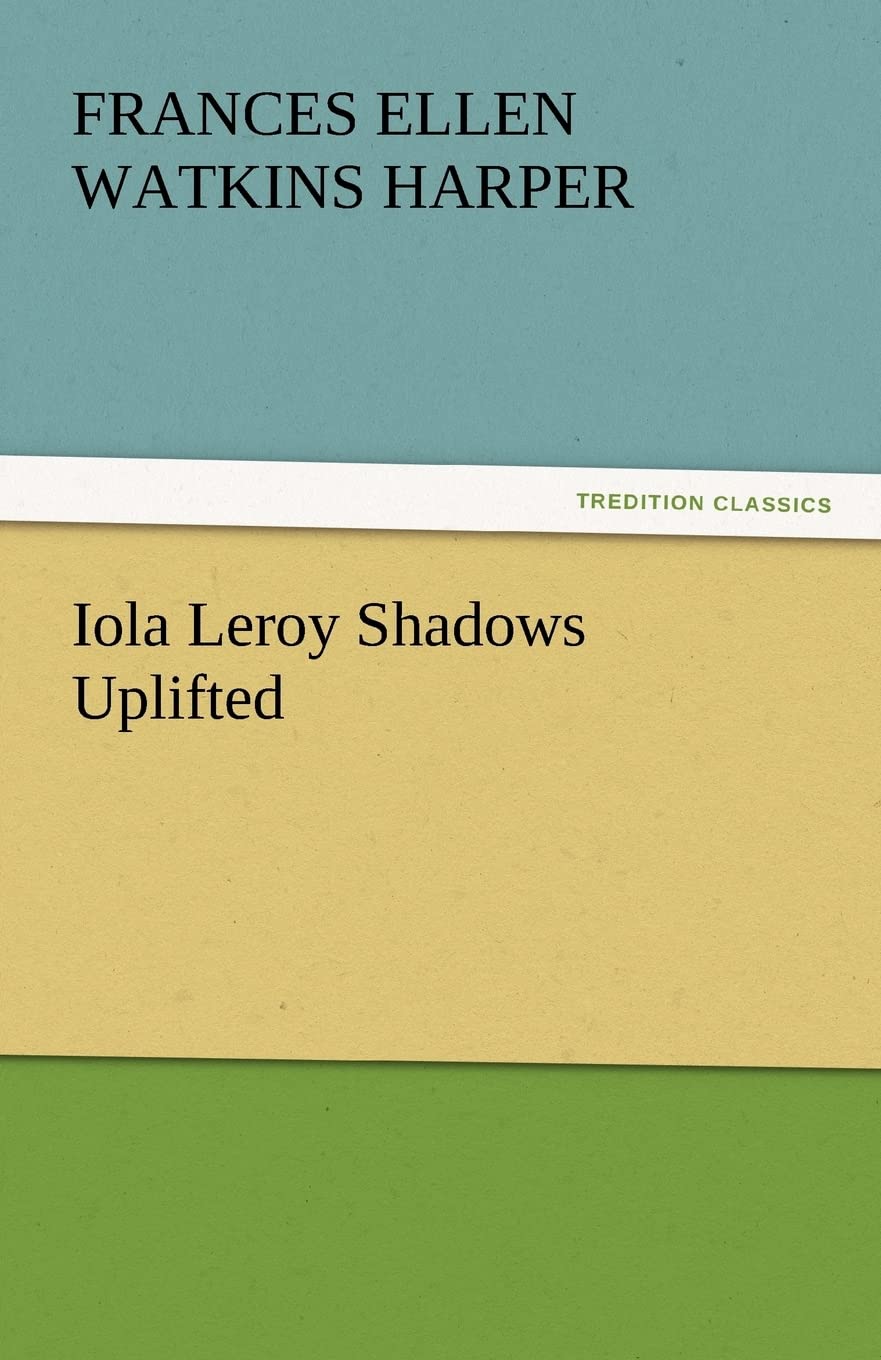 Iola Leroy Shadows Uplifted,Used
