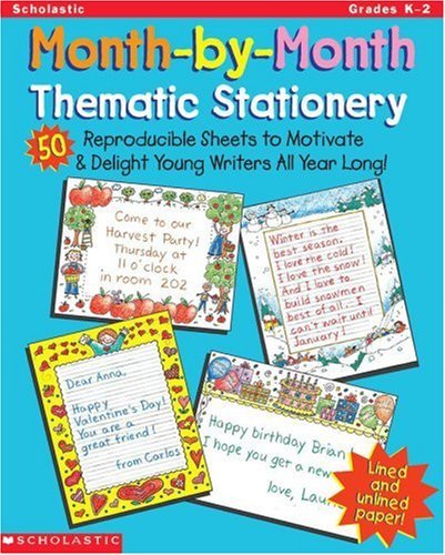 Monthbymonth Thematic Stationery: 50 Reproducible Sheets To Delight & Motivate Young Writers,New