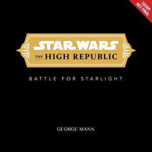 Star Wars: The High Republic:: The Battle For Starlight,New