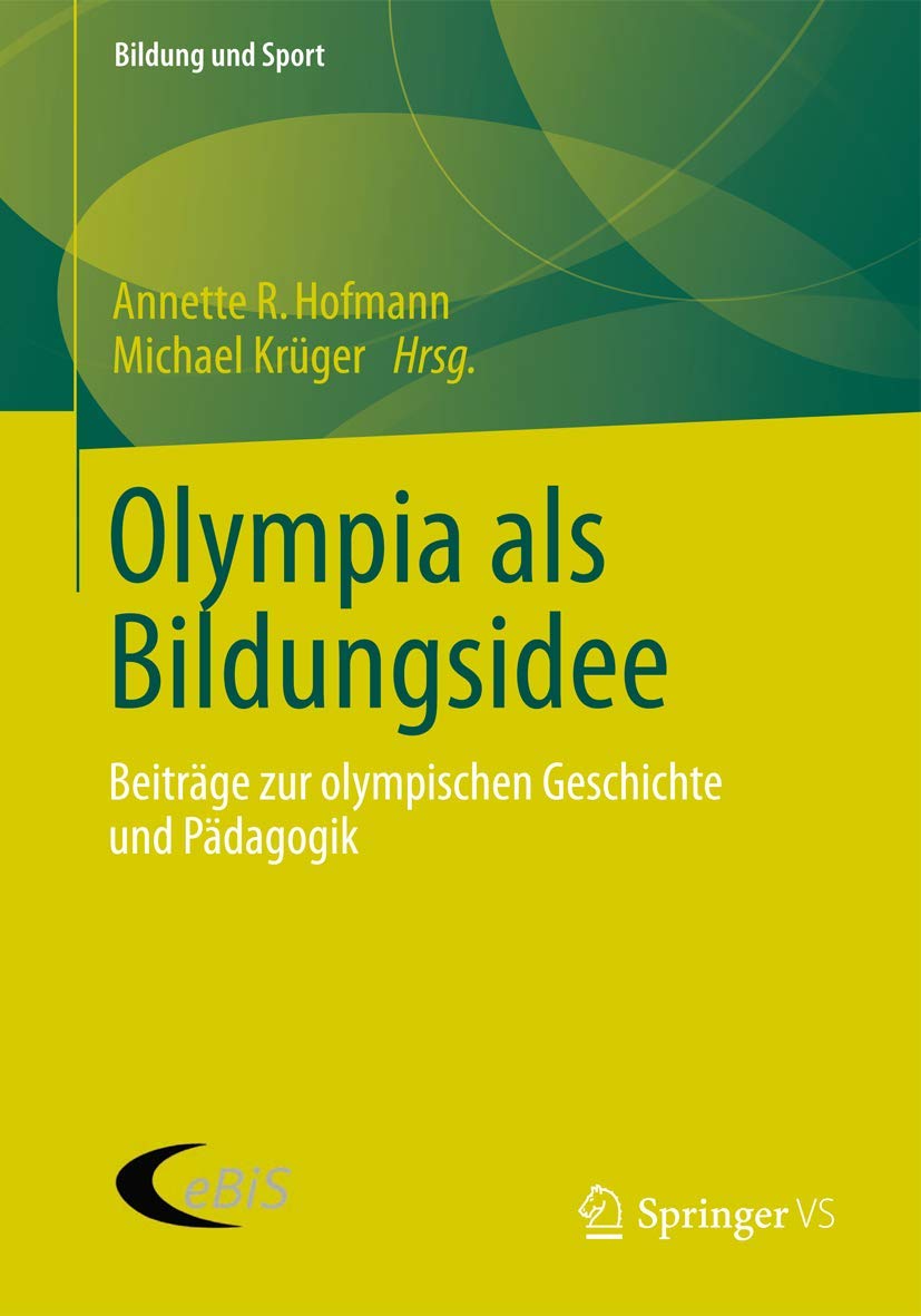Olympia als Bildungsidee: Beitrge zur olympischen Geschichte und Pdagogik (Bildung und Sport, 2) (German Edition),Used