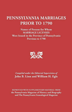 Pennsylvania Marriages Prior To 1790 Names Of Persons For Whom Marriage,Used