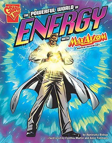 The Powerful World of Energy with Max Axiom, Super Scientist (Graphic Science),Used