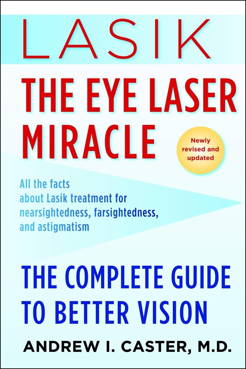 Lasik: The Eye Laser Miracle: The Complete Guide to Better Vision,Used
