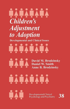 Children's Adjustment to Adoption: Developmental and Clinical Issues (Developmental Clinical Psychology and Psychiatry),Used