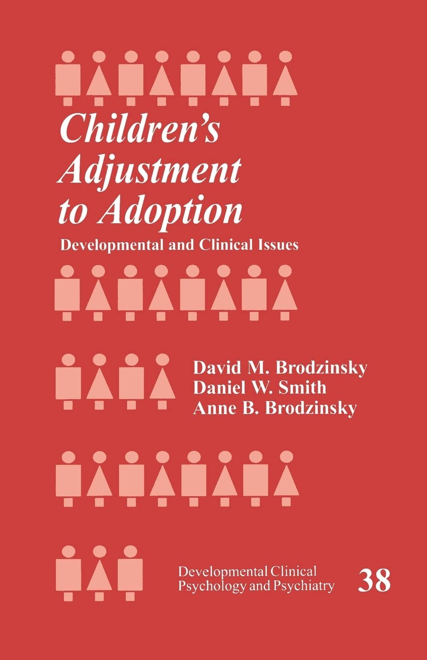 Children's Adjustment to Adoption: Developmental and Clinical Issues (Developmental Clinical Psychology and Psychiatry),Used