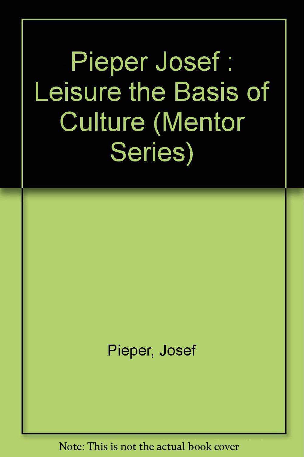 Leisure: The Basis of Culture,Used
