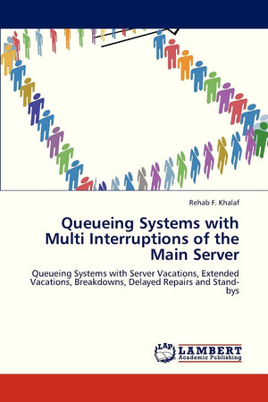 Queueing Systems with Multi Interruptions of the Main Server: Queueing Systems with Server Vacations, Extended Vacations, Breakd,Used