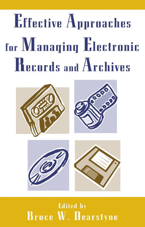 Effective Approaches For Managing Electronic Records And Archives,Used