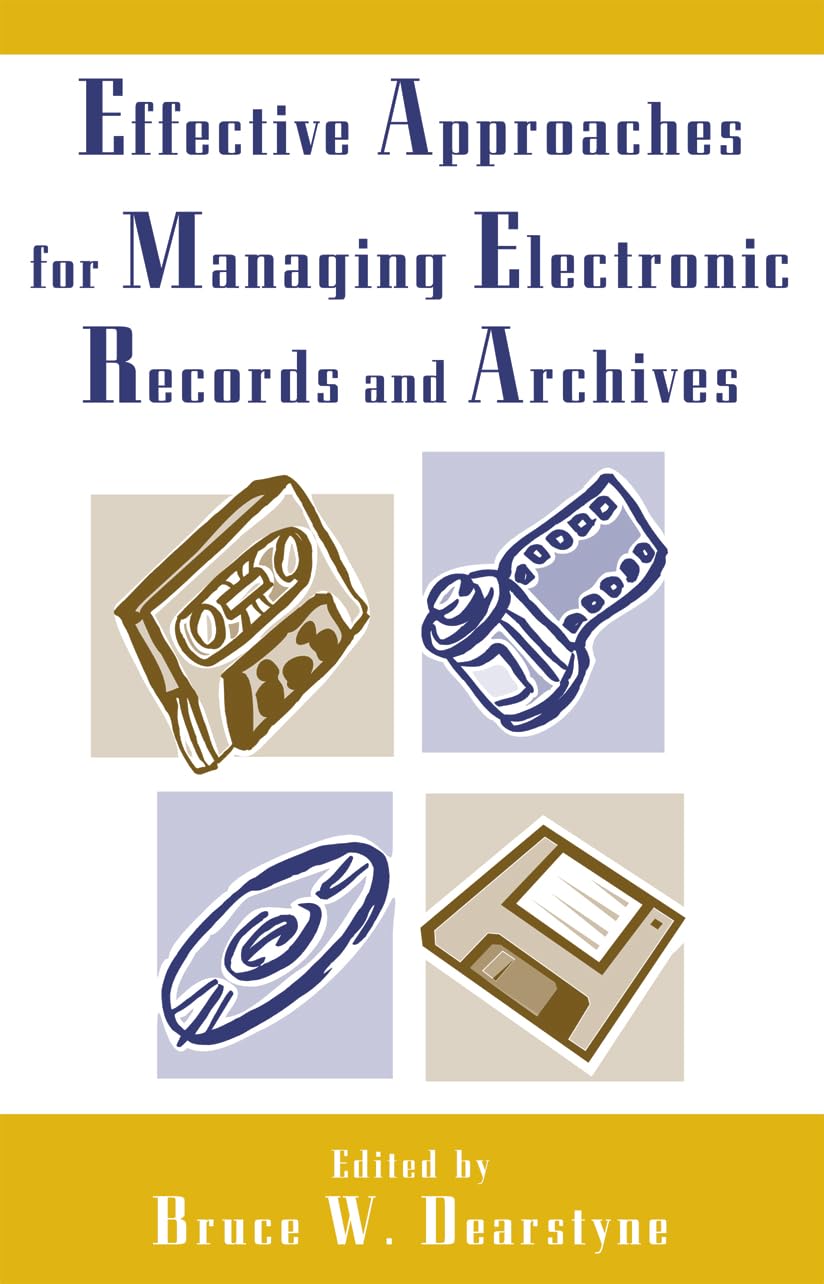 Effective Approaches For Managing Electronic Records And Archives,Used