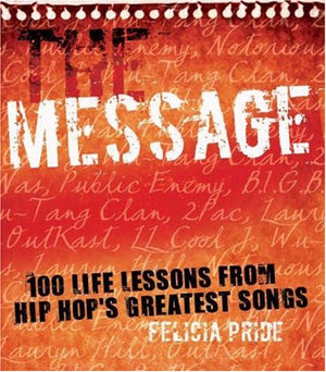 The Message: 100 Life Lessons from HipHop's Greatest Songs,Used