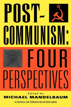 Postcommunism: Four Perspectives,Used