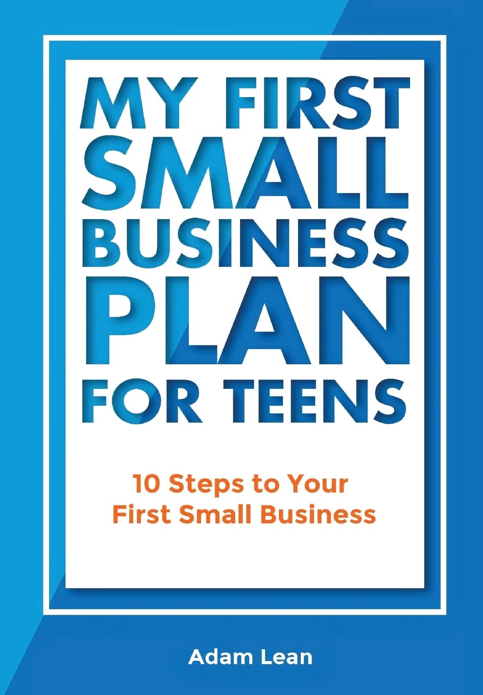 My First Small Business Plan for Teens: 10 Steps to Your First Small Business,Used