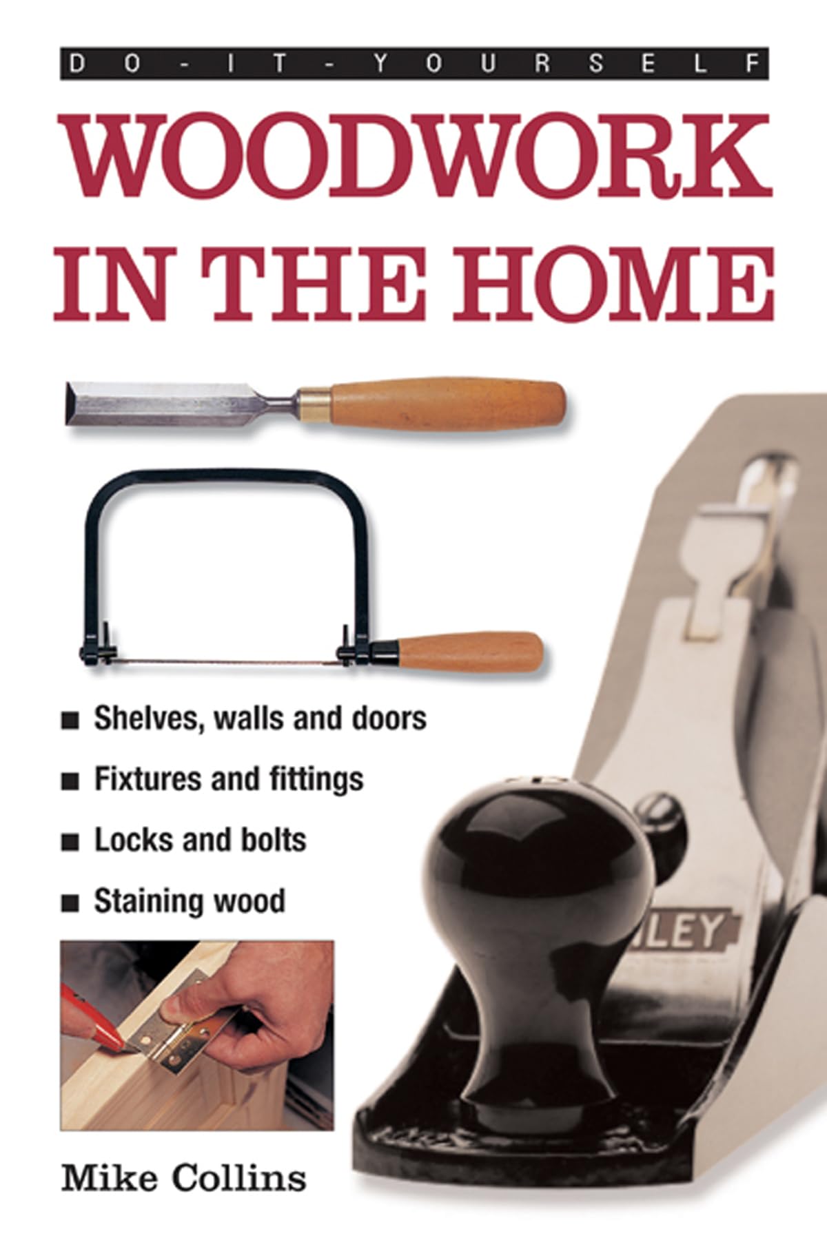 DoItYourself: Woodwork In The Home: A Practical, Illustrated Guide to All the Basic Woodworking Tasks, in StepByStep Picture,Used
