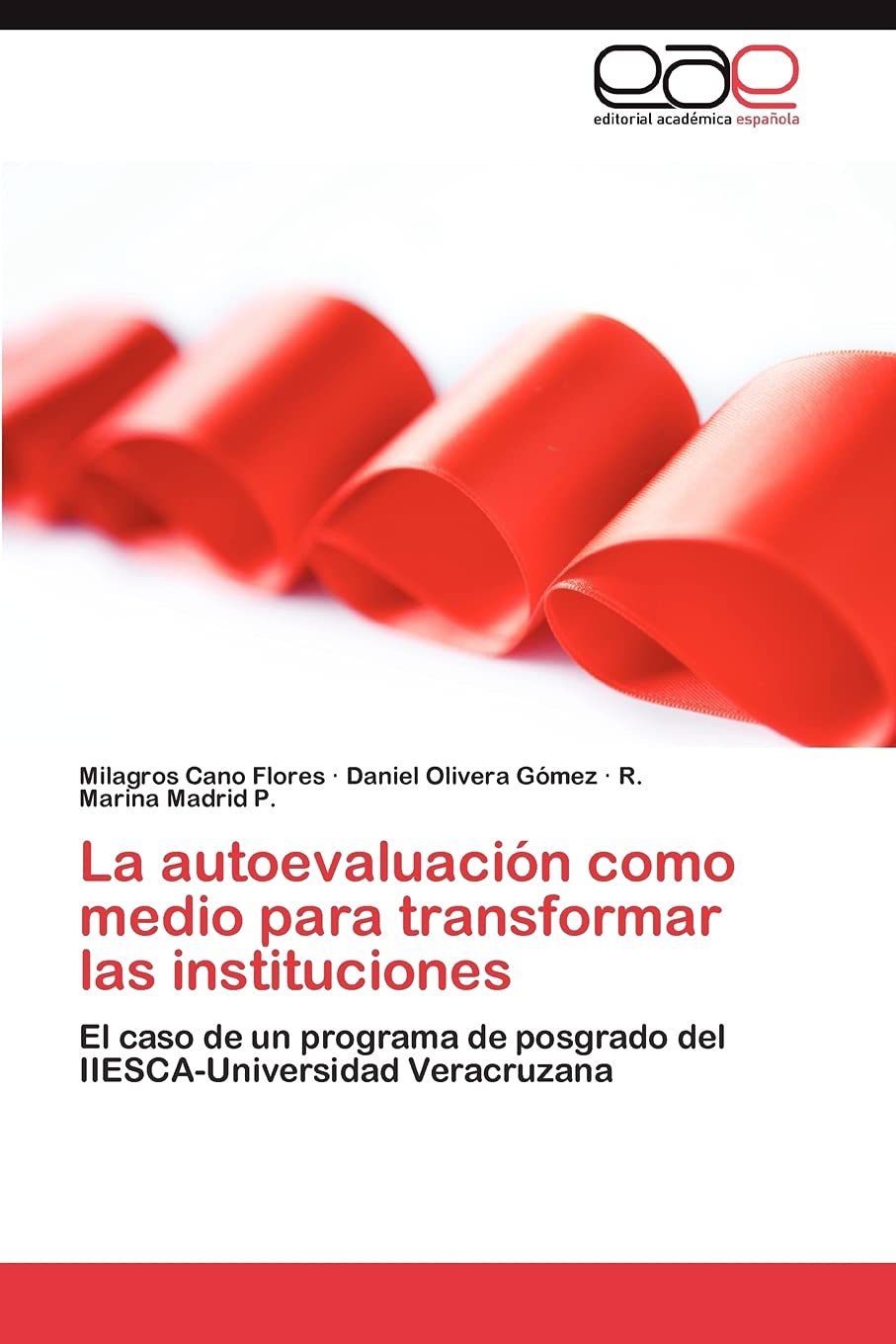 La autoevaluacin como medio para transformar las instituciones: El caso de un programa de posgrado del IIESCAUniversidad Vera,Used