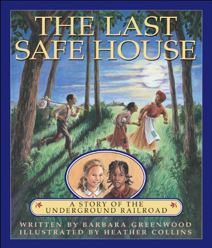 Last Safe House, The: A Story of the Underground Railroad,Used