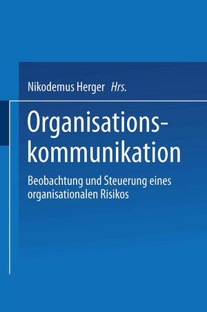 Organisationskommunikation: Beobachtung Und Steuerung Eines Organisationalen Risikos (German Edition),Used