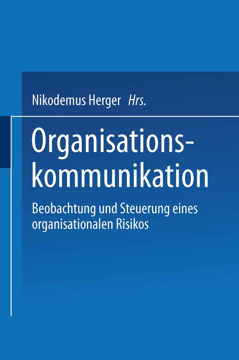 Organisationskommunikation: Beobachtung Und Steuerung Eines Organisationalen Risikos (German Edition),Used