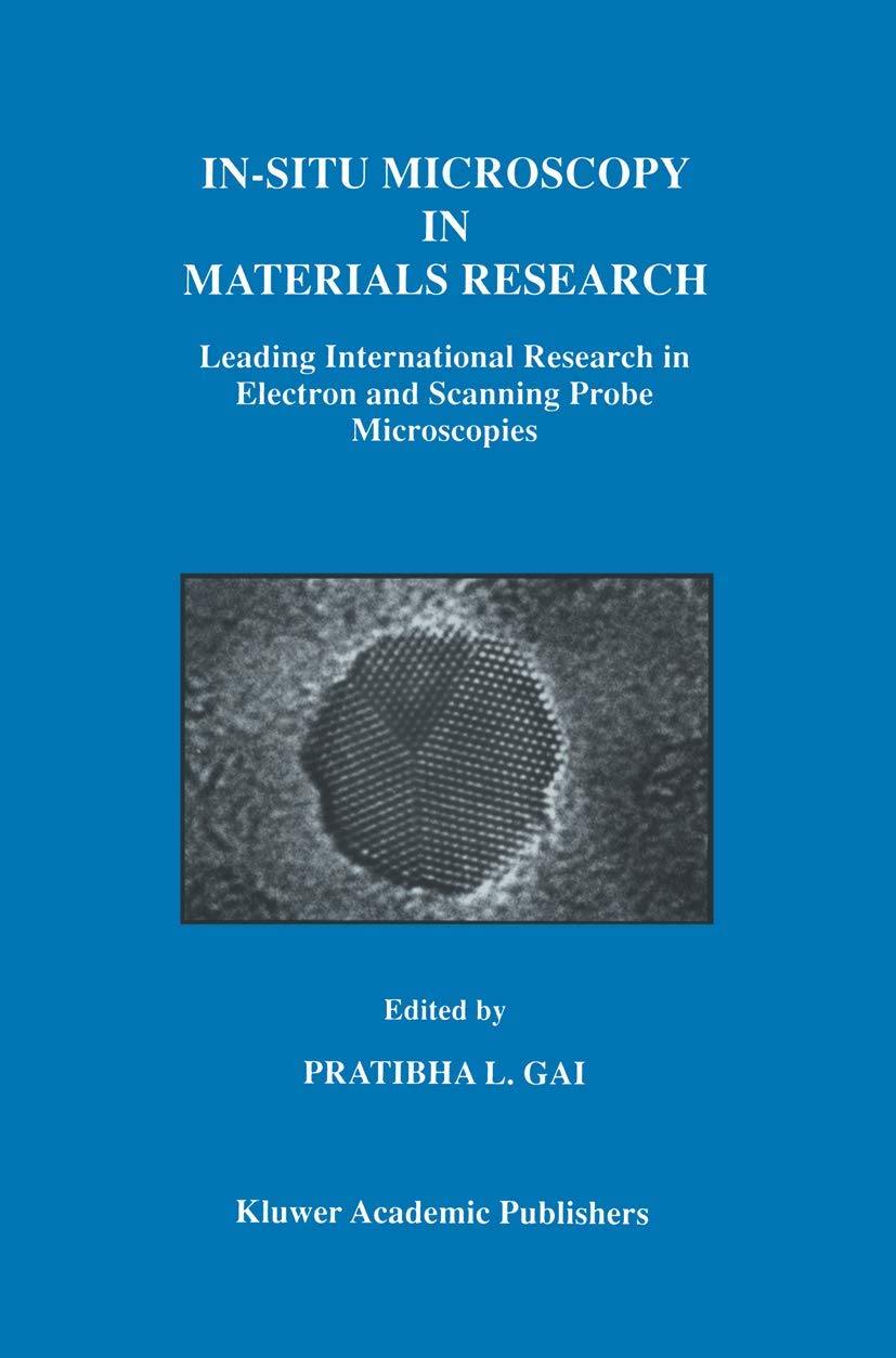 InSitu Microscopy in Materials Research: Leading International Research in Electron and Scanning Probe Microscopies,Used
