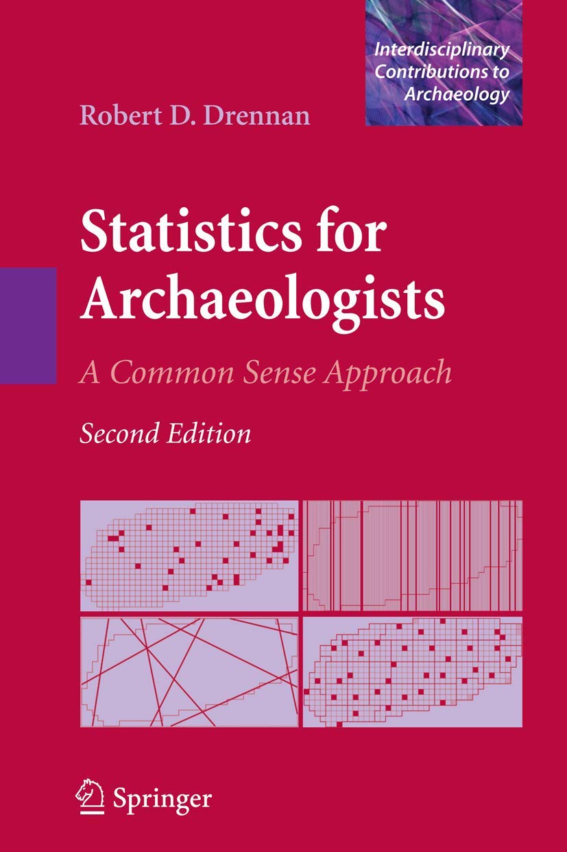 Statistics for Archaeologists: A Common Sense Approach (Interdisciplinary Contributions to Archaeology),Used