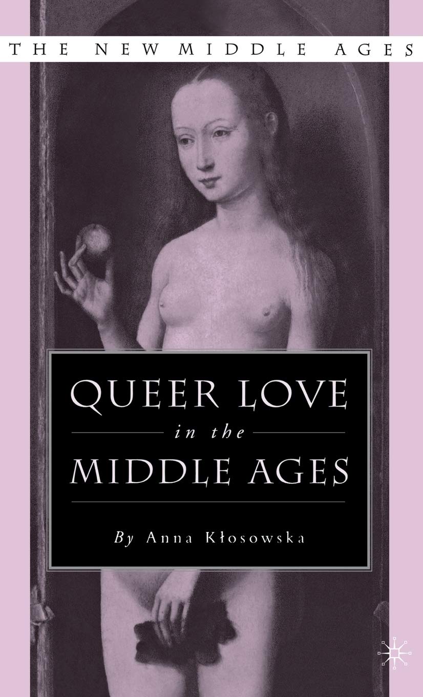 Queer Love in the Middle Ages (The New Middle Ages)