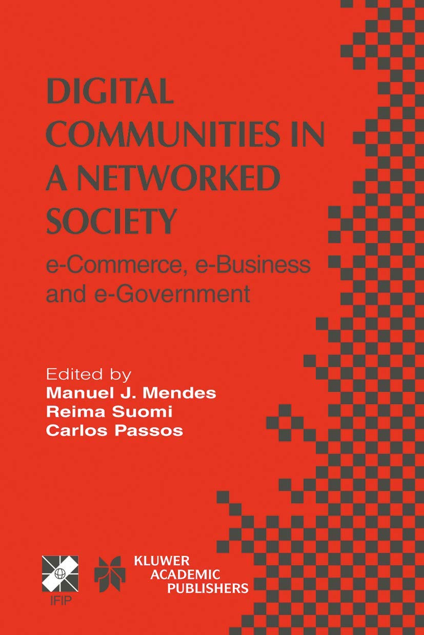 Digital Communities in a Networked Society: eCommerce, eBusiness and eGovernment (IFIP Advances in Information and Communicat,Used