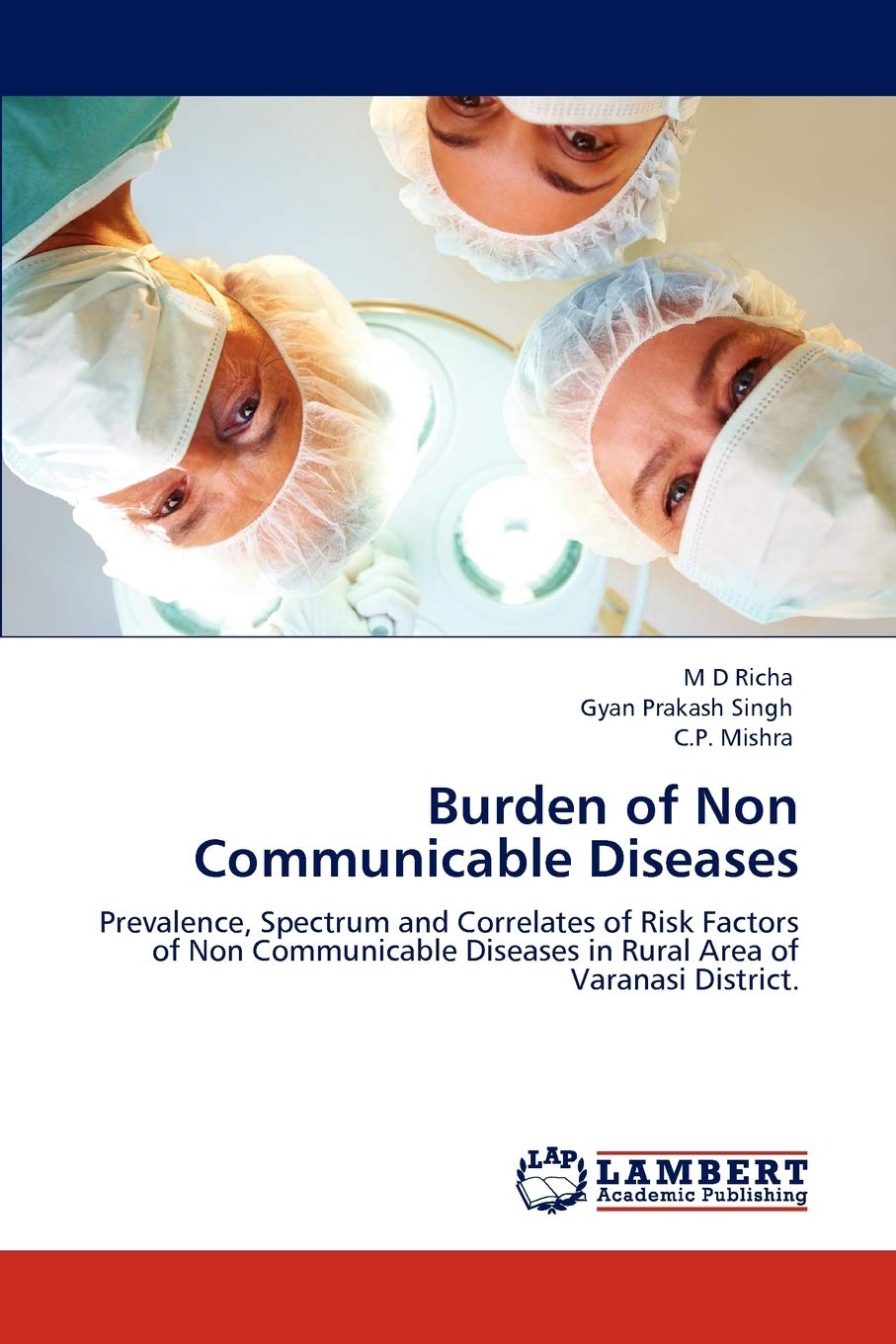 Burden of Non Communicable Diseases: Prevalence, Spectrum and Correlates of Risk Factors of Non Communicable Diseases in Rural A,Used